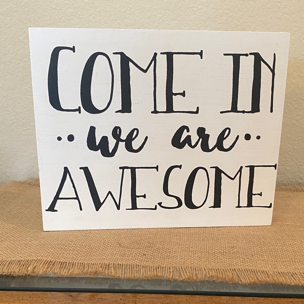 Come In We Are Awesome Sign - Black & White Wall Art